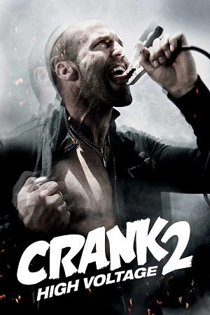 Crank High Voltage (2009) BluRay [Hindi (ORG 5.1) & English] 1080p 720p & 480p Dual Audio [x264] | Full Movie